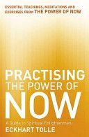 Practising the Power of Now - Meditations, Exercises and Core Teachings from the Power of Now (Tolle Eckhart)(Paperback)