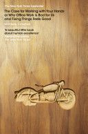 Case for Working with Your Hands - Or Why Office Work is Bad for Us and Fixing Things Feels Good (Crawford Matthew)(Paperback)