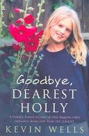 Goodbye, Dearest Holly (Wells Kevin)(Paperback)