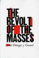 The Revolt of the Masses (Ortega y Gasset Jose)(Paperback)