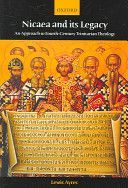 Nicaea and its Legacy - An Approach to Fourth-Century Trinitarian Theology (Ayres Dr. Lewis)(Paperback)