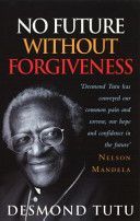 No Future without Forgiveness - A Personal Overview of South Africa's Truth and Reconciliation Commission (Tutu Archbishop Desmond)(Paperback)