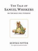 Tale of Samuel Whiskers, or the Roly-poly Pudding (Potter Beatrix)(Pevná vazba)