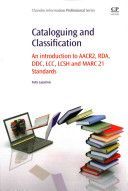 Cataloguing and Classification - An Introduction to AACR2, RDA, DDC, LCC, LCSH and MARC 21 Standards (Lazarinis Fotis (Adjunct Lecturer Department of Computer Science and Biomedical Informatics University of Thessaly and the Department of Archival and Lib