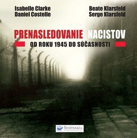 Prenasledovanie nacistov - Isabelle Clarke, Daniel Costelle