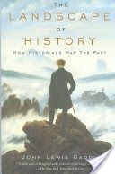Landscape of History - How Historians Map the Past (Gaddis John Lewis (Robert A. Lovett Professor of Military and Naval History Yale University))(Paperback)