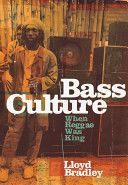 Bass Culture - When Reggae Was King (Bradley Lloyd)(Paperback)