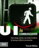 UI is Communication - How to Design Intuitive, User Centered Interfaces by Focusing on Effective Communication (McKay Everett N.)(Paperback)