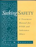 Seeking Safety - a Treatment Manual for PTSD and Substance Abuse (Najavits Lisa M.)(Paperback)