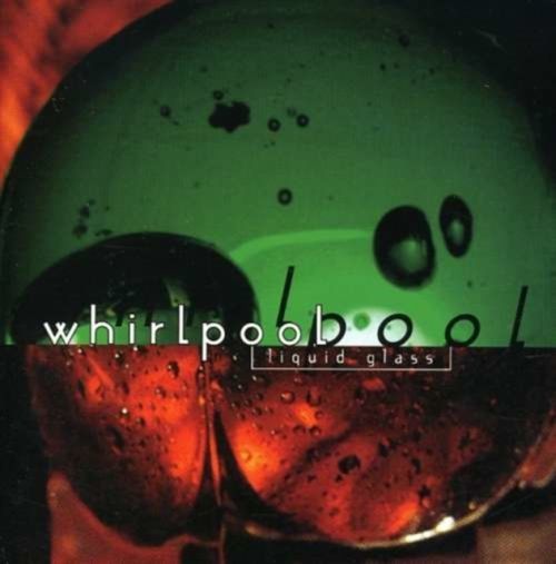 Liquid Glass (Whirlpool) (CD / Album)