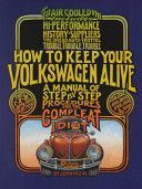 How to Keep Your Volkswagen Alive: A Manual of Step-By-Step Procedures for the Compleat Idiot - A Manual of Step-by-Step Procedures for the Compleat Idiot (Muir John)(Paperback)