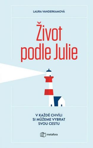 Život podle Julie - V každé chvíli si můžeme vybrat svou cestu