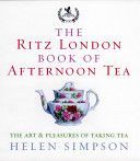 Ritz London Book of Afternoon Tea - The Art and Pleasures of Taking Tea (Simpson Helen)(Pevná vazba)