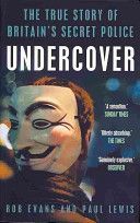 Undercover - The True Story of Britain's Secret Police (Lewis Paul)(Paperback)