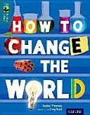 Oxford Reading Tree Treetops Infact: Level 19: How to Change the World (Thomas Isabel)(Paperback)
