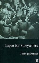 Impro for Storytellers - Theatresports and the Art of Making Things Happen (Johnstone Keith)(Paperback)