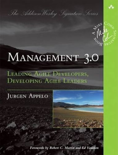 Management 3.0 : Leading Agile Developers, Developing Agile Leaders - Appelo Jurgen