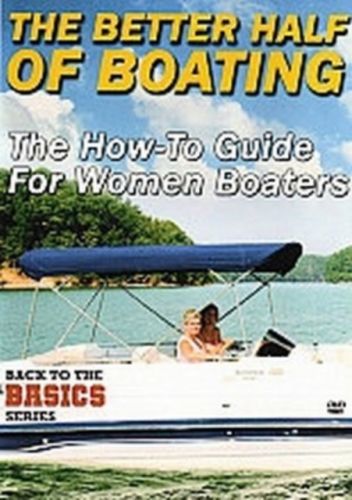 Better Half of Boating - The How-to Guide for Women Boaters (DVD)