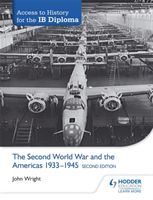 Access to History for the Ib Diploma: The Second World War and the Americas 1933-1945 (Wright John)(Paperback)