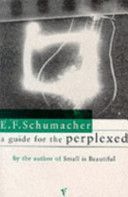 Guide for the Perplexed (Schumacher E. F.)(Paperback)
