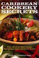 Caribbean Cookery Secrets - How to Cook 100 of the Most Popular West Indian, Cajun and Creole Dishes (Daley David)(Paperback)
