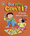 But Why Can't I? - A Book About Rules (Graves Sue)(Paperback)