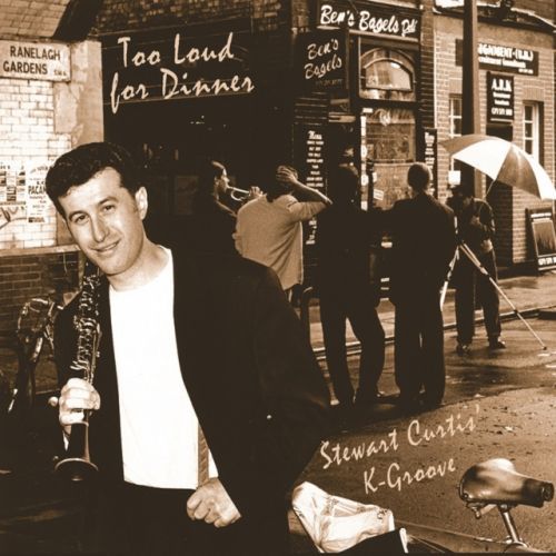 Too Loud for Dinner (Stewart Curtis' K-Groove) (CD / Album)