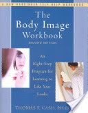 Body Image Workbook - An Eight-Step Program for Learning to Like Your Looks (Cash Dr. Thomas F.)(Paperback)