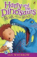 Harry and the Dinosaurs: Roar to the Rescue! (Whybrow Ian)(Paperback)