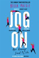 Jog On - How Running Saved My Life (Mackie Bella)(Paperback / softback)