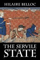 The Servile State (Belloc Hilaire)(Paperback)