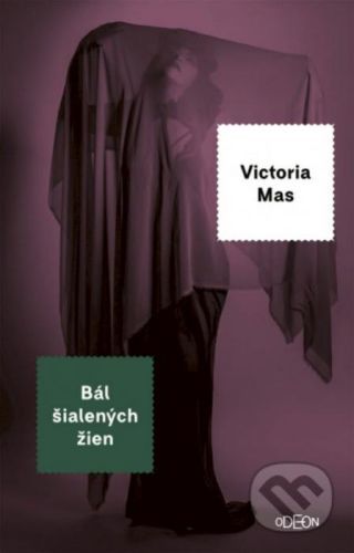 Bál šialených žien - Victoria Mas