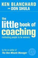 Little Book of Coaching - Motivating People to be Winners (Blanchard Kenneth)(Paperback)