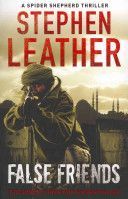 False Friends - The 9th Spider Shepherd Thriller (Leather Stephen)(Paperback)