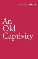 Old Captivity (Shute Norway Nevil)(Paperback)