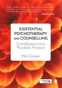 Existential Psychotherapy and Counselling - Contributions to a Pluralistic Practice (Cooper Mick)(Paperback)