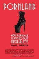 Pornland - How Porn Has Hijacked Our Sexuality (Dines Gail)(Paperback)