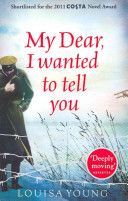 My Dear I Wanted to Tell You (Young Louisa)(Paperback)