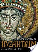 Oxford History of Byzantium (Mango Cyril (formerly Bywater and Sotheby Professor of Byzantine and Modern Greek Language and Literature at the University of Oxford))(Pevná vazba)