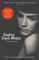 Eighty Days White (Jackson Vina)(Paperback)