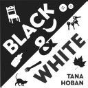 Black and White (Hoban Tana)(Board book)