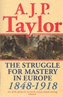 Struggle for Mastery in Europe, 1848-1918 (Taylor A. J. P.)(Paperback)