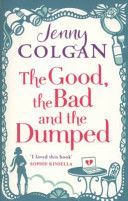 Good, the Bad and the Dumped (Colgan Jenny)(Paperback)
