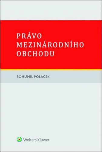 Právo mezinárodního obchodu - Bohumil Poláček