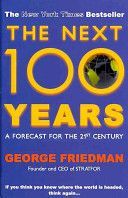 Next 100 Years - A Forecast for the 21st Century (Friedman George)(Paperback)