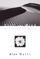 Still the Mind - An Introduction to Meditation (Watts Alan)(Paperback)