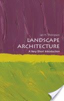 Landscape Architecture - A Very Short Introduction (Thompson Ian)(Paperback)
