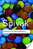 Outside in the Teaching Machine (Spivak Gayatri Chakravorty)(Paperback)