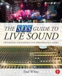 SOS Guide to Live Sound - Optimising Your Band's Live-Performance Audio (White Paul)(Paperback)