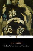 The Death of Ivan Ilyich and Other Stories - Tolstoj Lev Nikolajevič